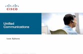 Unified Communications - europen.cz networks. Presentation_ID © 2006 Cisco Systems, Inc. All rights reserved. ... Cisco Confidential 12 All signaling messages and dialed digits