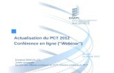 PPT presentation - · PPT file · Web viewActualisation du PCT 2012 Conférence en ligne (“Webinar”) Genève, Le 15 mai 2012 Christine BONVALLET Juriste principale Section des