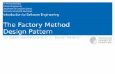 The Factory Method Design Pattern - GitHub Pagesstg-tud.github.io/...Factory...and_Abstract_Factory_Design_Pattern.pdf · The Factory Method Design Pattern ... The Abstract Factory