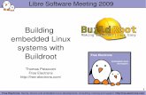Building embedded Linux systems with Buildroot - · PDF fileBuilding embedded Linux ... Your system can be customized In theory, the system designers and ... build_ARCH One directory