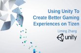 Using Unity To Create Better Gaming Experiences on … Unity To Create Better Gaming Experiences on Tizen ... Getting Started with Samsung TV Development ... Because of the security