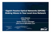 Gi bit P i O ti l N t k (GPON)Gigabit Passive Optical ... · PDF fileGi bit P i O ti l N t k (GPON)Gigabit Passive Optical Networks (GPON): Making Waves in Your Local Area Network