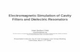 Electromagnetic Simulation of Cavity Filters and … Simulation of Cavity Filters and Dielectric Resonators Mark Bedford Child mbedford@ieee.org Part Time Lecturer in Engineering,