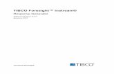 TIBCO Foresight™ Instream® · PDF fileimportant information some tibco software embeds or bundles other tibco software. use of such embedded or bundled tibco software is solely