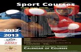 Sport Courses docs/ASPT Sports Cses.pdf trainingandeducation/lftrgarmyschoolofphysicaltrainingcourseplanner.htm or contact: Training Wing, Army School of Physical C C ...