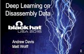 Deep Learning on Disassembly Data - Black Hat · PDF fileDeep Learning What is “Deep ... Deep Learning Success Stories Object Recognition: Alex Krizhevsky, ... Nearby pixels have