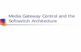 Media Gateway Control and the Softswitch Architectureacpang/course/voip_2004/slides/chap6... · n Media Gateway Control Protocols n MGCP ... DTMF digit collection SSP SSP SCP SCP