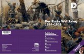 Der Erste Weltkrieg 1914–1918 - dhm.de · PDF file2 3 D r Erste Weltkrieg von 1914–1918 bildet eine e Epochenschwelle. Die damaligen Weltmächte stürzten sich mit übersteigertem