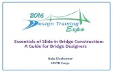 Essentials of Slide-in Bridge Construction: A Guide for ... · PDF fileEssentials of Slide-in Bridge Construction: A Guide for Bridge Designers ... environmental loads as well as the