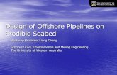 Design of Offshore Pipelines on Erodible Seabed - · PDF fileDesign of Offshore Pipelines on Erodible Seabed ... •On-bottom stability ... •A new pipeline stability design methodology
