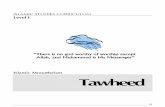 Islamic Monotheism Tawheed - Islam land أرض الإسلام · PDF fileIslamic Monotheism . Tawheed . Tawheed Table of Contents - Level I 20 Table of ... This implies believing in