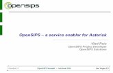 OpenSIPS – a service enabler for Asteriskopensips.org/pub/events/2014-10-21_OpenSIPS-Summit_LasVegas/Vla… · O October 21 OpenSIPS Summit - Astricon 2014 Las Vegas,US OpenSIPS