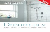 your dream shower from - D W Burnsdwburns.co.uk/wp-content/uploads/2016/02/Aqualisa-Dream.pdf · your dream shower from... new Dream ™ DCV Dual control valve shower range. Dream