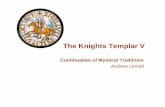 The Knights Templar VThe Knights Templar Vthechristianmysteries.com/wp-content/uploads/2015/03/Talk-5.pdf · The Knights Templar VThe Knights Templar V ... Mystics’ Conception of