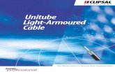 Unitube Light-Armoured Cable - NCS Network Light-armoured Cable Application: Duct, Aerial, Direct buried. Description The fibres, either of single-mode or multimode type, are positioned