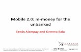 Mobile 2.0: m money for the unbanked - LIRNEasia - a ...lirneasia.net/wp-content/uploads/2009/10/Alampay_Mobile...Mobile 2.0: m‐money for the unbanked Erwin Alampay and Gemma Bala