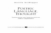POETRY, LANGUAGE THOUGHT - Townsend …townsendgroups.berkeley.edu/sites/default/files/heidegger_the...martin heidegger POETRY, LANGUAGE THOUGHT TRANSLATIONS AND INTRODUCTION BY Albert