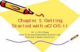 Chapter 1: Getting Started with Started with uC/OS-II …d6526009/ucOS2/Chapter-1.pdfChapter 1: Getting Started with uC/OS-II Chapter 1: Getting Started with Started with uC/OS-II