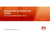 Huawei Puts its Head in the Clouds · HUAWEI TECHNOLOGIES CO., LTD.  Huawei Puts its Head in the Clouds 2011 Huawei Global Analyst Summit