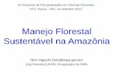 Manejo Florestal Sustentável na Amazônia - VII Simpósio de … Higuchi.pdf · 1888 => publicação do 1º manual de silvicultura tropical na Índia. 1920 => 1ª versão do S. Malaio