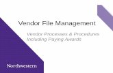 Vendor File Management - Northwestern University · 4 Identify a need for a good or service. Purchasing can help with companies, bids, etc. Search NUPortal, if none, request new vendor