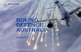 BOEING DEFENCE AUSTRALIA Boeing’s AEW&C strategy through sustainment and upgrades to Australia’s Wedgetail fleet, comprising the Wedgetail AIR 5077 Phase 5A and Wedgetail In- Service