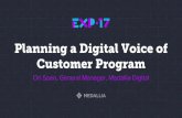 Planning a Digital Voice of Customer Program - Medallia · Planning a Digital Voice of Customer Program Ori Soen, General Manager, Medallia Digital. Why Are We Here Today. ... UX/UI,