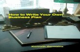 How to Write Your Own Business Plan · About the book This book was originally developed as a workbook to support my 1-day ‘How to write your own business plan’ workshop’ in