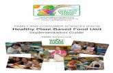 FAMILY AND CONSUMER SCIENCES (FACS) Healthy Plant … · FAMILY AND CONSUMER SCIENCES (FACS) Healthy Plant-Based Food Unit ... students can learn and practice healthy food ... recipes