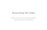 Accounting 101 slides - Lynn Cherny, Ghostweather: … 101 slides From Lynn Cherny & Greg Raiz’s workshop on consulting Accounting 101 From Lynn Cherny & Greg Raiz's consulting workshop