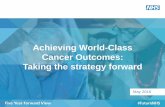 Achieving world-class cancer outcomes : taking the ... · Achieving World-Class Cancer Outcomes: Taking the strategy forward May 2016