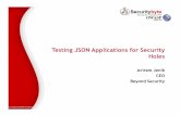 Testing JSON Applications for Security Holes. JSON...Testing JSON Applications for Security Holes Securitybyte OWASP Confidential ... â€¢Blackbox testing/fuzzing â€“ We operate