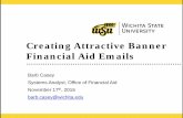 Creating Attractive Banner Financial Aid Emailsmoka.emporia.edu/uploads/moka_presentations/Creating...1 Creating Attractive Banner Financial Aid Emails Barb Casey Systems Analyst,