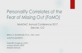 Personality Correlates of the Fear of Missing Out (FoMO) · Personality Correlates of the Fear of Missing Out (FoMO) ERROL O. RODRIGUEZ, Ph.D., CRC, MAC ADELPHI UNIVERSITY NAADAC