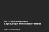 Fall ’10 Design Workshop Series Logo Design and ... · Fall ’10 Design Workshop Series Logo Design and Illustrator Basics February 18, 2012 – Ben Denzer, Brendan Chou Today