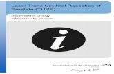 Laser Trans Urethral Resection of Prostate (TURP)€¦ · Laser Trans Urethral Resection of Prostate ... TURP stands for Trans Urethral Resection of the Prostate. ... reliable method
