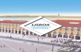 LISBOA - Um... · verdadeira Lisboa. Passeie sobre a ornamentada calçada portuguesa, solo de uma reconstruída Baixa Pombalina, refeita após o terramoto de 1755.
