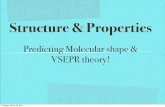 Structure & Properties - Science at Yorkdale with Jessica!lorenowicz.weebly.com/uploads/4/6/1/6/4616010/sch4u-vsepr.pdf · Structure & Properties ... Valence Shell Electron Pair Repulsion