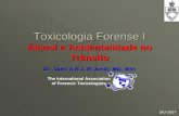 Toxicologia Forense I - derechopenalenlared.com Toxicologia Forense I Álcool e Acidentalidade no Trânsito Dr. Sami A.R.J. El Jundi, MD, MSc The International Association of Forensic