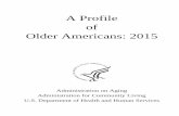 A Profile of Older Americans: 2015 and Disability in... · A Profile . of . Older Americans: 2015. Administration on Aging . Administration for Community Living . U.S. Department