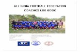 ALL INDIA FOOTBALL FEDERATION COACHES LOG … · COACHES LOG BOOK NAME OF THE COACH : SHAFEEQ HASSAN MADATHIL ASSIGNMENT WITH : WAYANAD FOOTBALL CLUB (U16) ... Presentation and discussion
