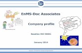 EnMS-Doc Associates Concept EnMS is based on ISO 50001 International Standard for EnMS EnMS-Doc Associates was founded in June 2011 at the