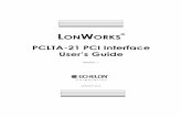 LONWORKS PCLTA-21 PCI Interface User’s Guide ·  · 2006-12-28Windows 2000 and XP Virtual-Mode DOS Driver ... Diagnostic Commands 21 Test 21 Comm 22 Service 23 Restart 23 Reset