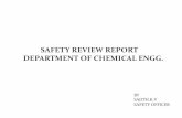 SAFETY REVIEW REPORT DEPARTMENT OF …Review+Report+ppt.pdfSAFETY REVIEW REPORT DEPARTMENT OF CHEMICAL ENGG. BY SAJITH.K.V SAFETY OFFICER Areas covered in the Safety Review Emergency
