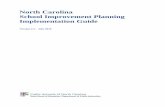 North Carolina School Improvement Planning Implementation ... · 2 Purpose of this Guide The North Carolina School Improvement Planning Implementation Guide is intended to provide
