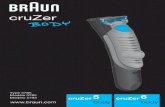 DQ cruZer - Braun Service · When using the shaving system, we recommend using Gillette shaving foam or gel. Protection sleeve / holder for the shower The cruZer body comes with a