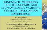 KINEMATIC MODELING FOR THE SEISMIC AND … · TSUNAMI EARLY WARNING SYSTEMS – BULGARIAN EXPERIENCE ... SST SST SST GPS GPS ... Project DACEA DAnube Cross-border system for