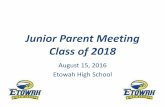 Freshman Parent Meeting - Cherokee County School Districtcherokeek12.net/etowahhs/wp-content/uploads/sites/6/2016/08/Junior... · Junior Parent Meeting Class of 2018 August 15, ...
