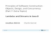 Lambdas and Streams in Java 8 - Carnegie Mellon School of ... · 15‐214 1 Principles of Software Construction: Objects, Design, and Concurrency (Part 7: Extra Topics) Lambdas and