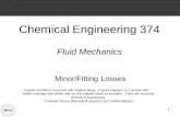 Chemical Engineering 374 - Educating Global Leadersmjm82/che374/Fall2016/LectureNotes/Lecture...Chemical Engineering 374 ... – Equivalent Pipe Length 9. Losses ... Butterfly Valves
